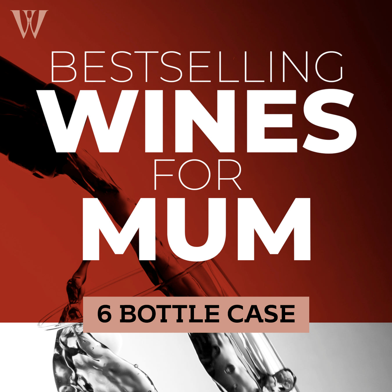 Mothers Day Wines - 6 Bottle Case